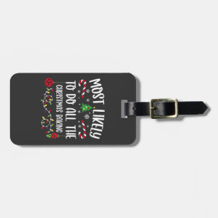 Most Likely To do all the Christmas Bakery Luggage Tag
