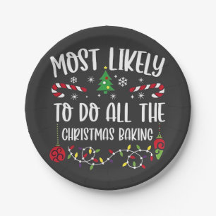 Most Likely To do all the Christmas Bakery  Paper Plate