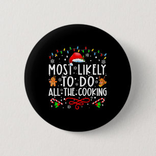 Most Likely To Do All The Cooking Family Christmas 6 Cm Round Badge