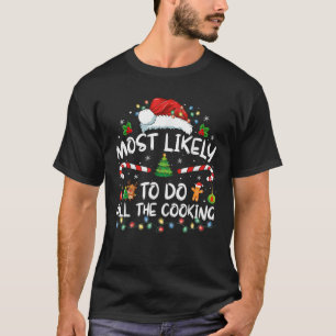 Most Likely To Do All The Cooking Family Christmas T-Shirt