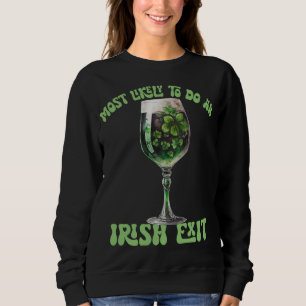 Most Likely To Do An Irish Exit Drinks Cup Sweatshirt