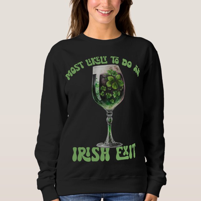 Most Likely To Do An Irish Exit Drinks Cup Sweatshirt (Front)