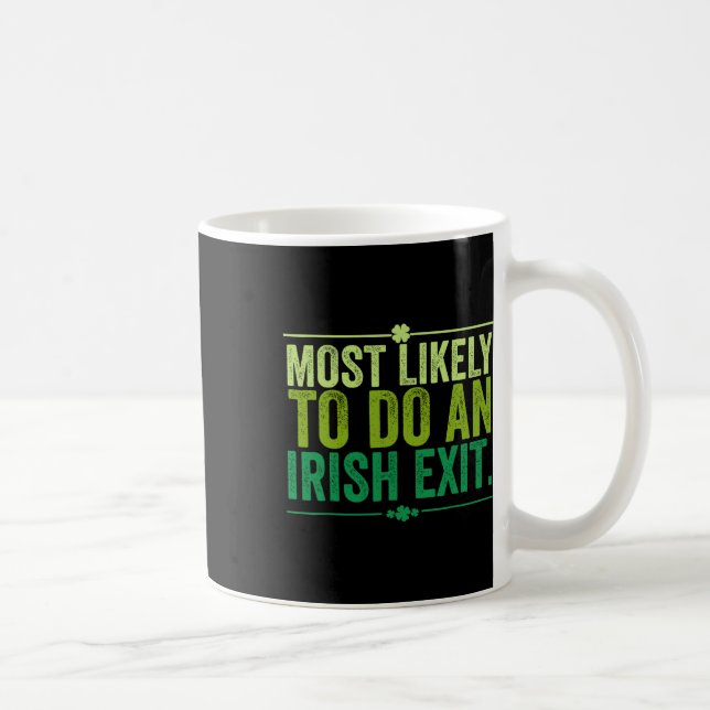 Most Likely To Do An Irish Exit Goodbye 11  Coffee Mug (Right)