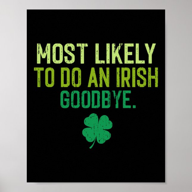 Most Likely To Do An Irish Exit Goodbye 5  Poster (Front)