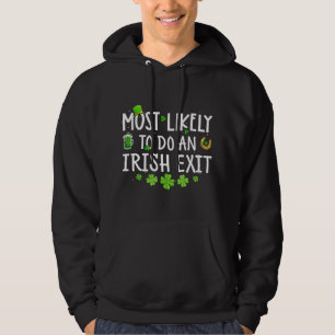 Most Likely To Do An Irish Exit Hoodie