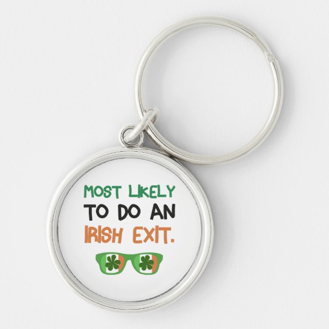 Most Likely To Do An Irish Exit Key Ring (Front)