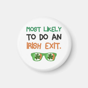 Most Likely To Do An Irish Exit Magnet