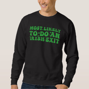 Most Likely To Do An Irish Exit Retro Goovy Shamro Sweatshirt