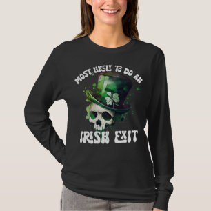 Most Likely To Do An Irish Exit Skull St Patrick T-Shirt