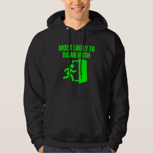 Most Likely To Do An Irish Exit St Patrick s Day 2 Hoodie