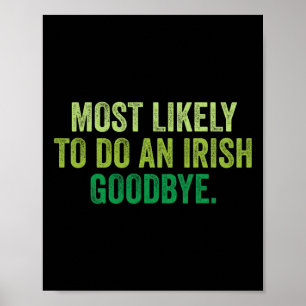 Most Likely To Do An Irish Goodbye 3 Poster