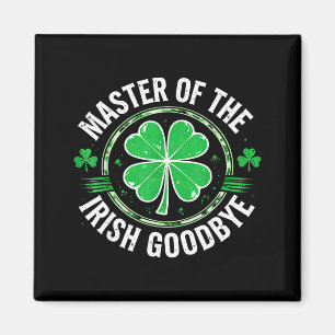 Most Likely To Do An Irish Goodbye Funny St. Patri Magnet