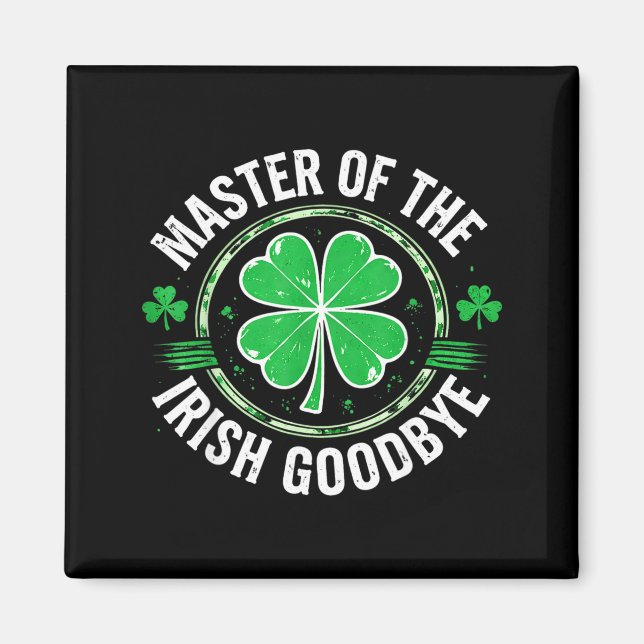 Most Likely To Do An Irish Goodbye Funny St. Patri Magnet (Front)