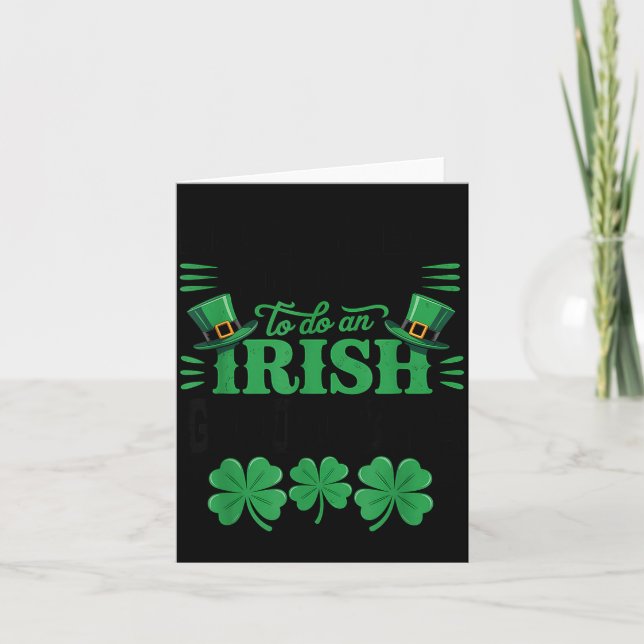 Most likely to do an irish goodbye funny st patric card (Front)