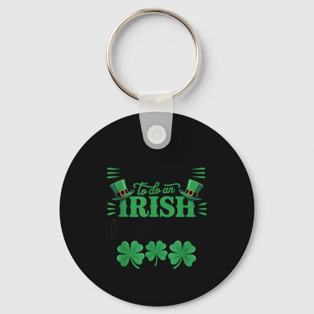 Most likely to do an irish goodbye funny st patric key ring (Front)