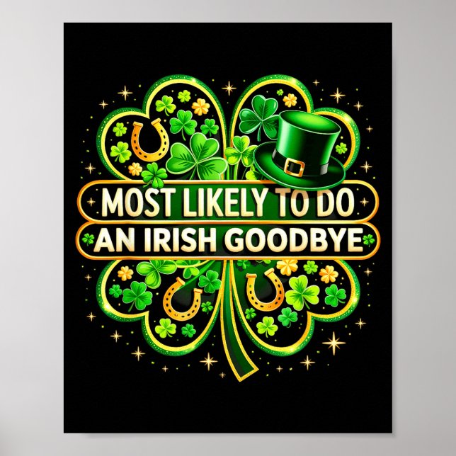 Most likely to do an irish goodbye shamrock st poster (Front)