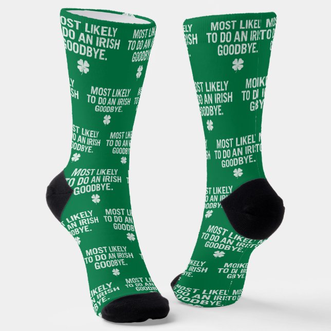 Most Likely To Do An Irish Goodbye Socks (Angled)