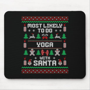 Most Likely To Do Yoga With Santa Xmas Ugly Sweate Mouse Pad