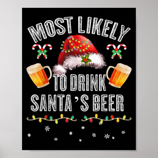 Most Likely To Drink All Santa’s Beer Christmas Dr Poster (Front)