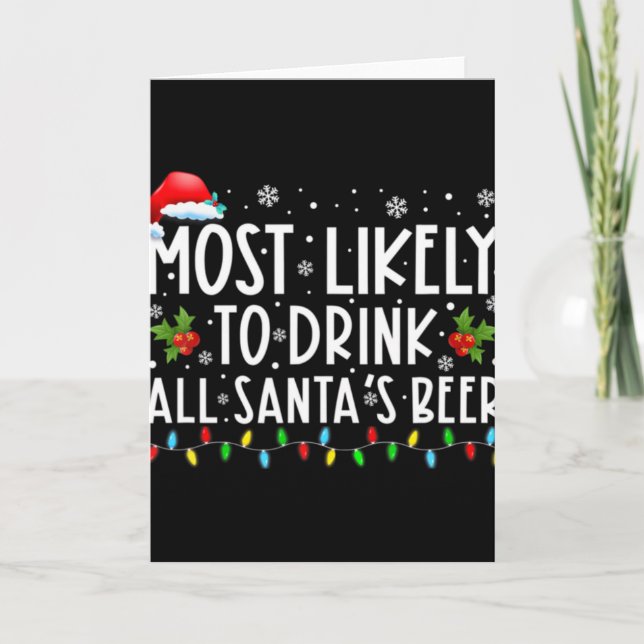 Most Likely To Drink All Santas Beer Drinking T Sh Card (Front)