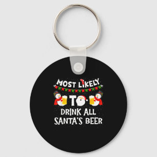 Most Likely To Drink All Santas Beer Funny Christm Key Ring