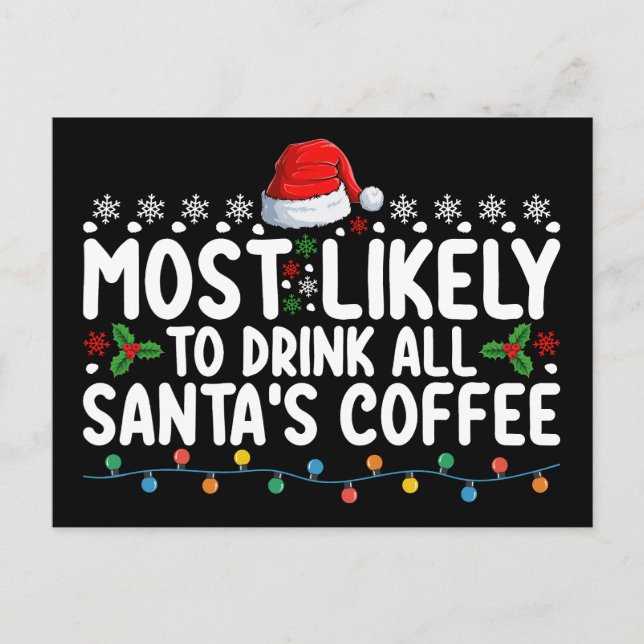 Most Likely To Drink All Santa's Coffee Christmas Postcard (Front)
