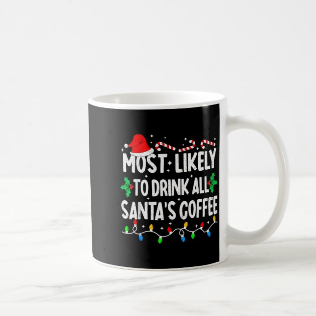 Most Likely To Drink All Santa's Coffee Matching C Coffee Mug (Right)