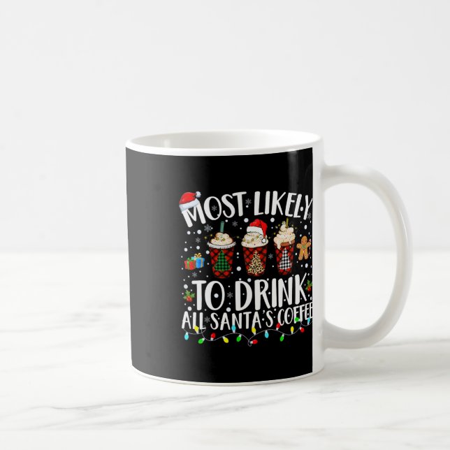 Most Likely To Drink All Santa's Coffee Matching C Mug (Right)