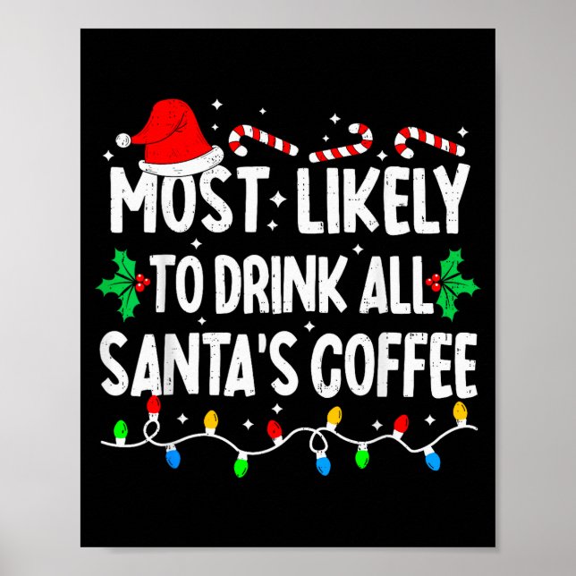 Most Likely To Drink All Santa's Coffee Matching C Poster (Front)