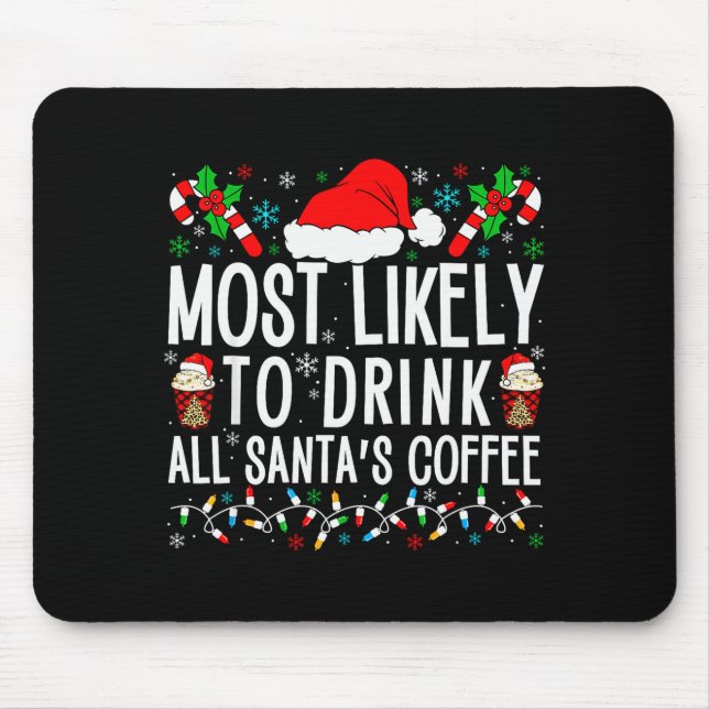 Most Likely To Drink All Santa's Coffee Matching F Mouse Pad (Front)