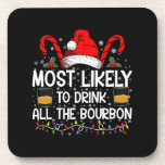 Most Likely To Drink All The Bourbon Christmas Coaster<br><div class="desc">Most Likely To Drink All The Bourbon Funny Family Christmas</div>