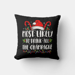 Most Likely To Drink All The Champagne Xmas Drink Cushion