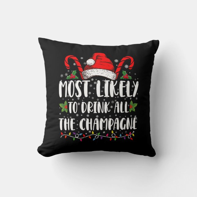 Most Likely To Drink All The Champagne Xmas Drink Cushion (Front)