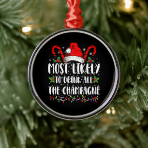 Most Likely To Drink All The Champagne Xmas Drink Metal Tree Decoration