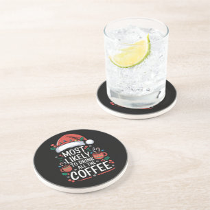 Most Likely To Drink All The Coffee Family Xmas Coaster