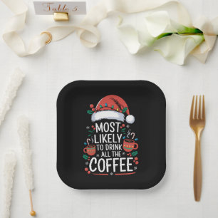 Most Likely To Drink All The Coffee Family Xmas Paper Plate