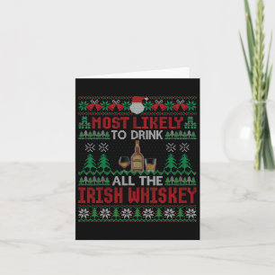 Most Likely To Drink All The Irish Whiskey Christm Card