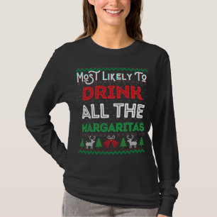 Most Likely To Drink All The Margaritas Ugly Xmas T-Shirt