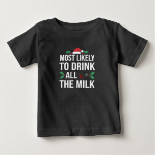 Most Likely To Drink All The Milk Christmas Matchi Baby T-Shirt
