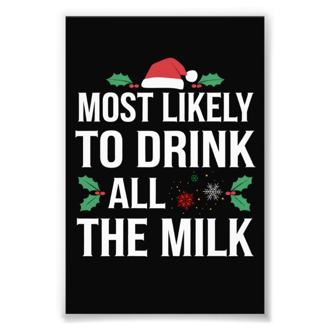 Most Likely To Drink All The Milk Christmas Matchi Photo Print (Front)