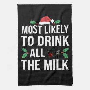 Most Likely To Drink All The Milk Christmas Matchi Tea Towel