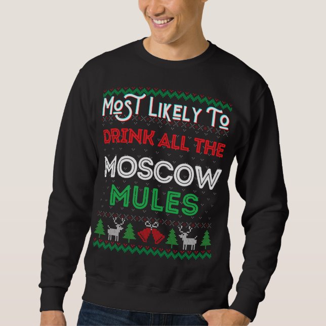 Most Likely To Drink All The Moscow Mule Ugly Xmas Sweatshirt (Front)