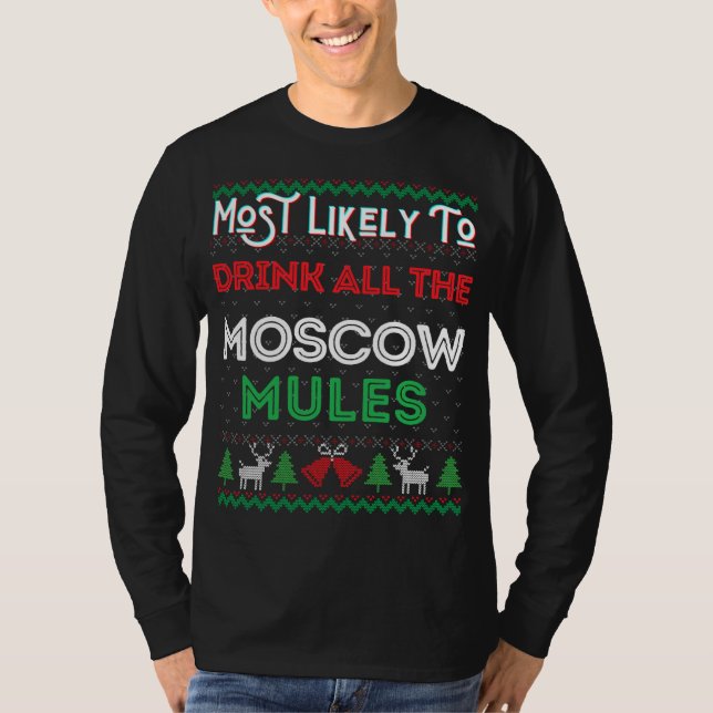 Most Likely To Drink All The Moscow Mule Ugly Xmas T-Shirt (Front)