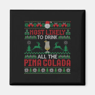 Most Likely To Drink All The Pina Colada Cocktail Magnet