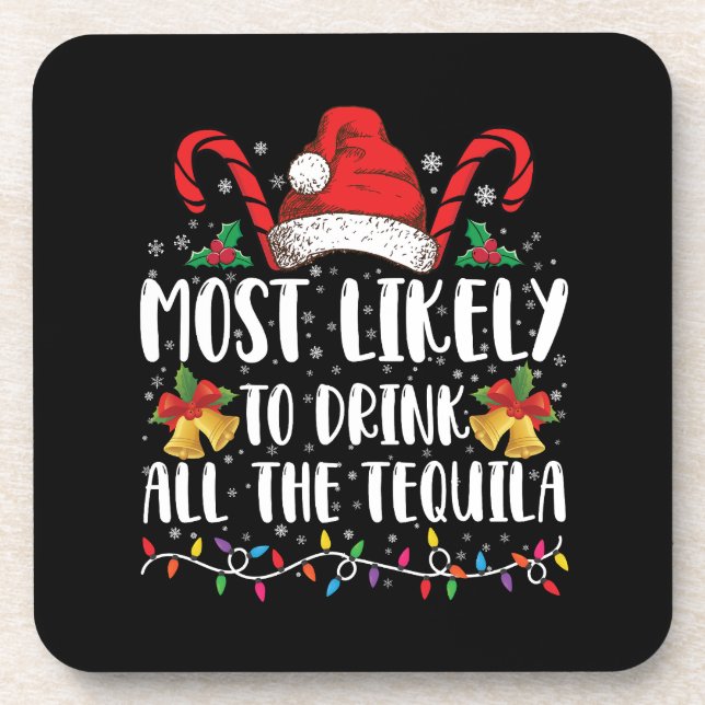 Most Likely To Drink All The Tequila Funny Xmas Coaster (Front)