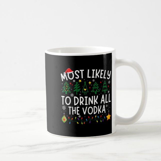 Most Likely To Drink All The Vodka Matching Christ Coffee Mug (Right)