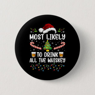 Most Likely To Drink All The Whiskey Family Christ 6 Cm Round Badge