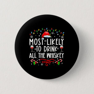 Most Likely To Drink All The Whiskey Family Christ 6 Cm Round Badge