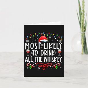 Most Likely To Drink All The Whiskey Family Christ Card
