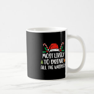 Most Likely To Drink All The Whiskey Family Christ Coffee Mug